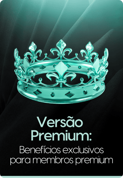 Versão Premium: benefícios exclusivos para membros premium